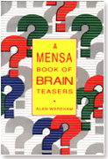 A MENSA BOOK OF BRAIN TEASERS