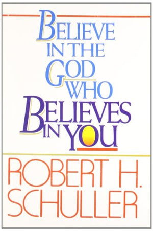 BELIEVE IN THE GOD WHO BELIEVES YOU