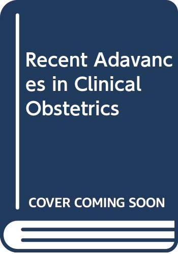 RECENT ADVANCES IN CLINICAL OBSTETRICS