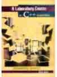A LABORATORY COURSE IN C++