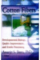 COTTON FIBERS: DEVELOPMENT BIOLOGY, QUALITY IMPROVEMENT, AND TEXTILE