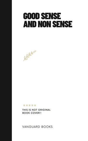 GOOD SENSE AND NON SENSE