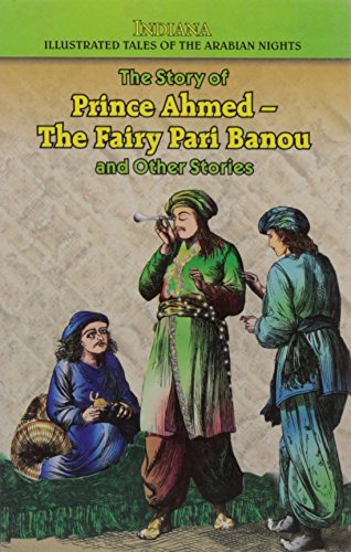 THE STORY OF PRINCE AHMED THE FAIRY PARI BANOU