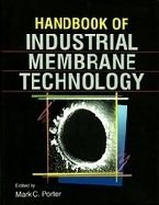 HANDBOOK OF INDUSTRIAL MEMBRANE TECHNOLOGY