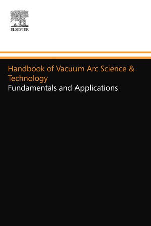HANDBOOK OF VACUUM ARC SCIENCE AND TECHNOLOGY