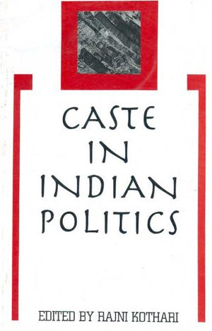 CASTE IN INDIAN POLITICS