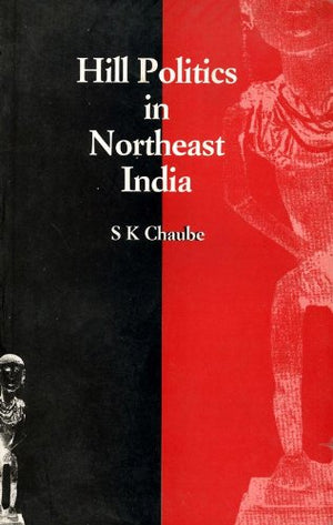 HILL POLITICS IN NORTHEAST INDIA