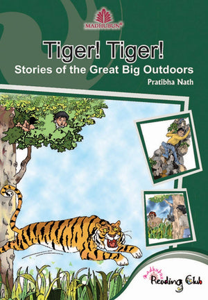 TIGER! TIGER!: STORIES OF THE GREAT BIG OUTDOOR