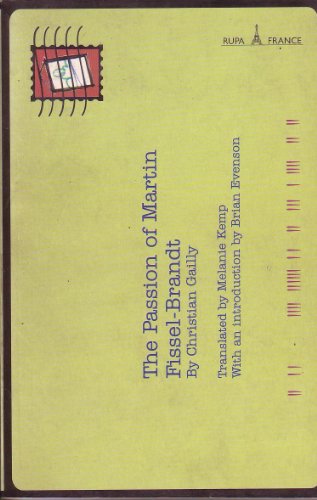 THE PASSION OF MARTIN FISSEL-BRANDT