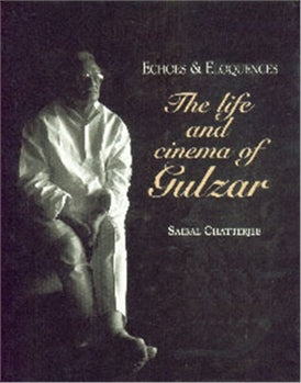 THE LIFE AND CINEMA OF GULZAR