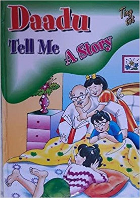TINY-TOT DAADU TELL ME: A STORY
