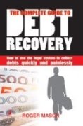 THE COMPLETE GUIDE TO DEBT RECOVERY