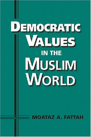 DEMOCRATIC VALUES IN THE MUSLIM WORLD