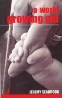 A WORLD GROWING OLD
