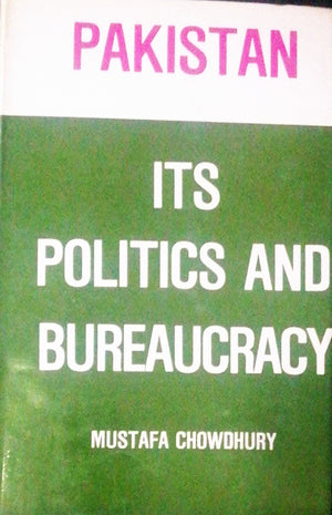 PAKISTAN ITS POLITICS AND BUREAUCRACY