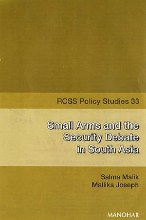 SMALL ARMS AND THE SECURITY DEBATE IN SOUTH ASIA