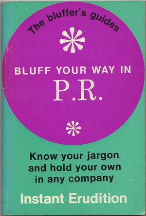 BLUFF YOUR WAY IN P.R.