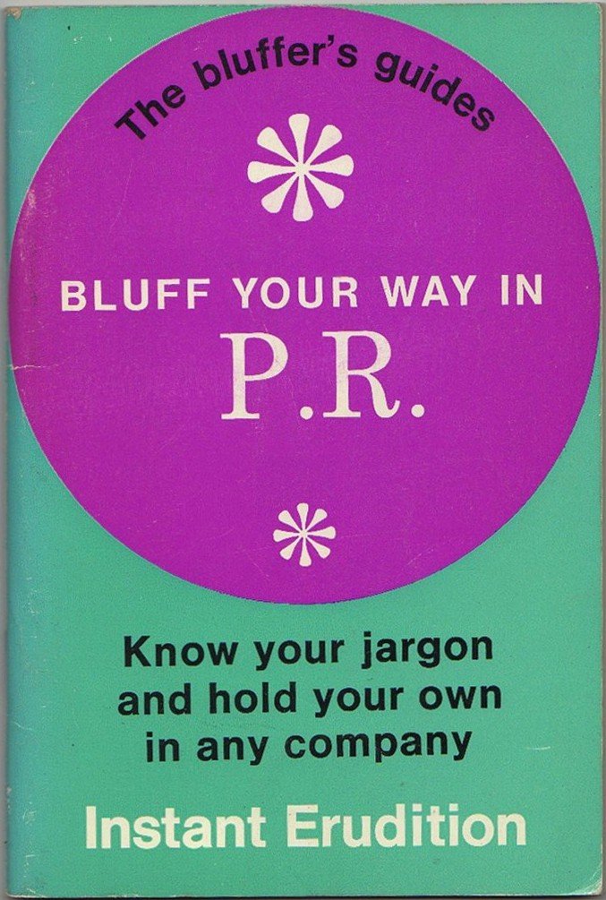 BLUFF YOUR WAY IN P.R.