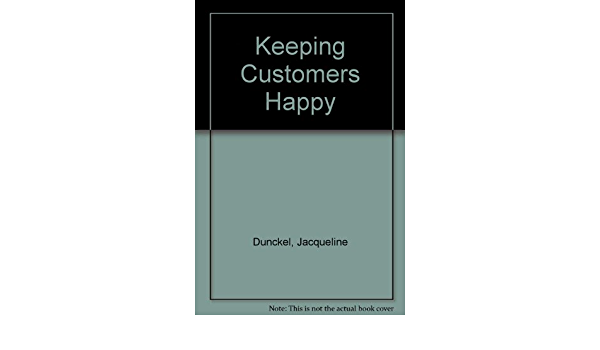 KEEPING CUSTOMERS HAPPY