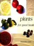 PLANTS FOR GOOD HEALTH