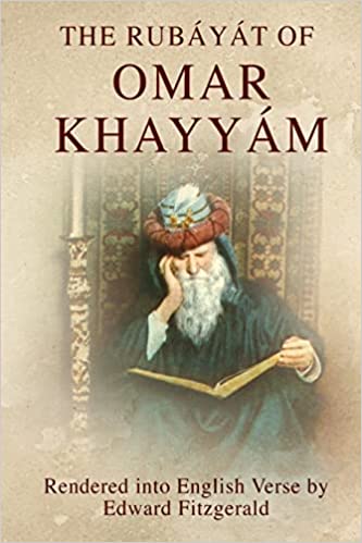 RUBAIYAT OF OMAR KHAYYAM