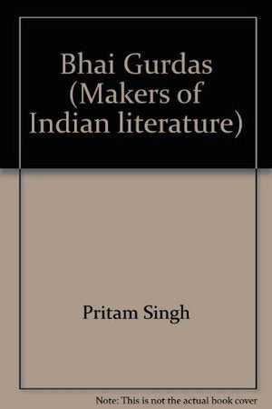 MAKERS OF INDIAN LITERATURE BHAI GURDAS