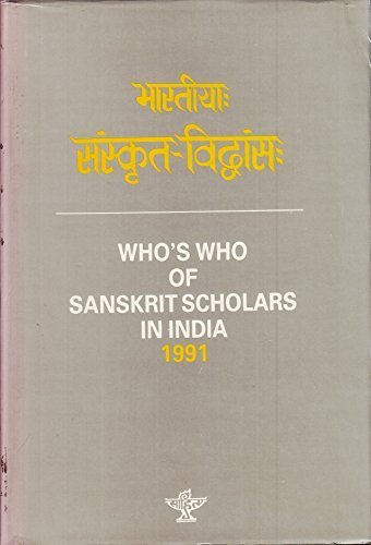 WHO'S WHO OF SANSKRIT SCHOLARS IN INDIA 1991