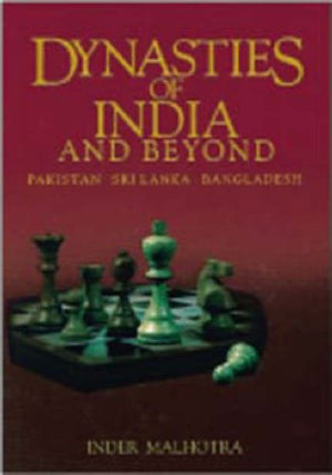 DYNASTIES OF INDIA AND BEYOND