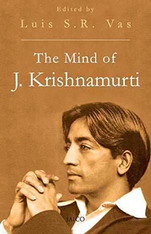 THE MIND OF J. KRISHNAMURTI