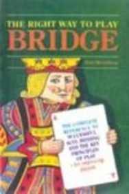 THE RIGHT WAY TO PLAY BRIDGE