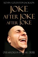 JOKE AFTER JOKE AFTER JOKE