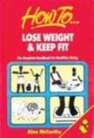 HOW TO... LOSE WEIGHT & KEEP FIT