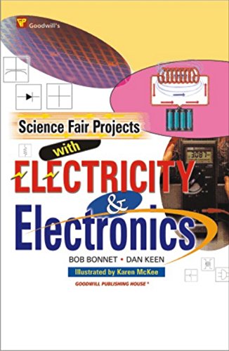 GOODWILL'S SCIENCE FAIR PROJECTS WITH ELECTRICITY & ELECTRONICS