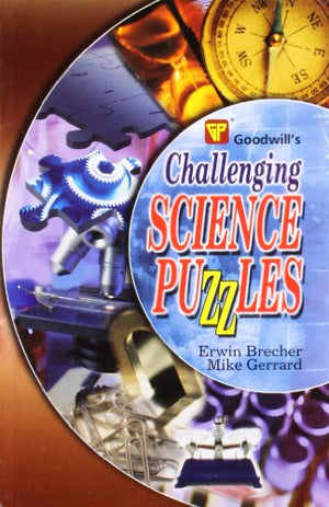 GOODWILL'S: CHALLENGING SCIENCE PUZZLES
