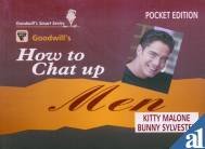 GOODWILL'S HOW TO CHAT UP MEN