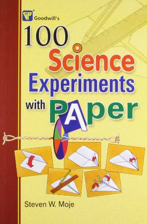 GOODWILL'S 100 SCIENCE EXPERIMENTS WITH PAPER