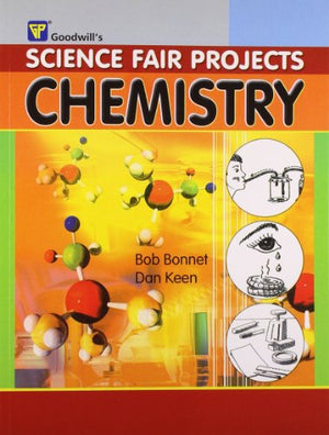 GOODWILL'S SCIENCE FAIR PROJECTS CHEMISTRY
