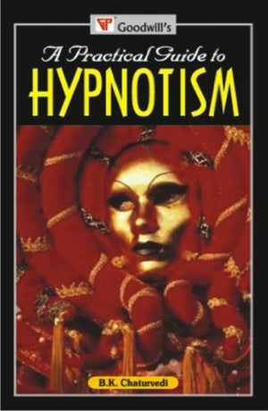 GOODWILL'S A PRACTICAL GUIDE TO HYPNOTISM