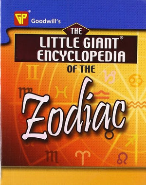 THE LITTLE GIANT ENCYCLOPEDIA OF THE ZODIAC
