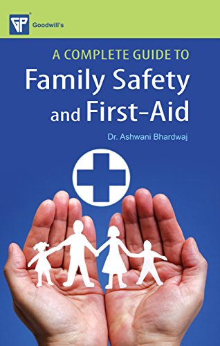 GOODWILL'S: A COMPLETE GUIDE TO FAMILY SAFETY AND FIRST-AID