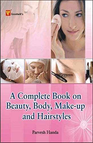 GOODWILL'S: A COMPLETE BOOK ON BEAUTY, BODY, MAKE-UP AND HAIR STYLES