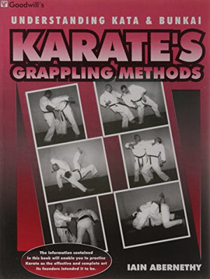 GOODWILL'S UNDERSTANDING KATA & BUNKAI KARATE'S GRAPPLING METHODS
