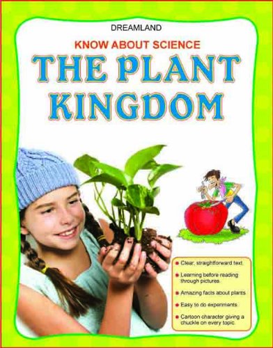 DREAMLAND KNOW ABOUT SCIENCE: THE PLANT KINGDOM