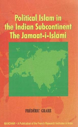 POLITICAL ISLAM IN THE INDIAN SUBCONTINENT THE JAMAAT-I-ISLAMI