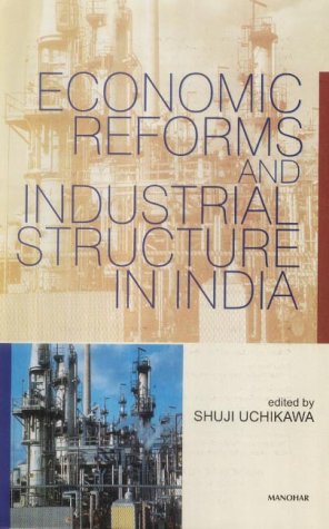 ECONOMIC REFORMS AND INDUSTRIAL STRUCTURE IN INDIA