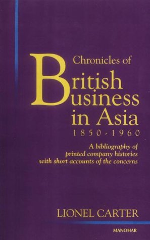 CHRONICLES OF BRITISH BUSINESS IN ASIA 1850-1960