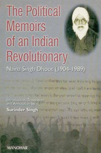 THE POLITICAL MEMOIRS OF AN INDIAN REVOLUTIONARY