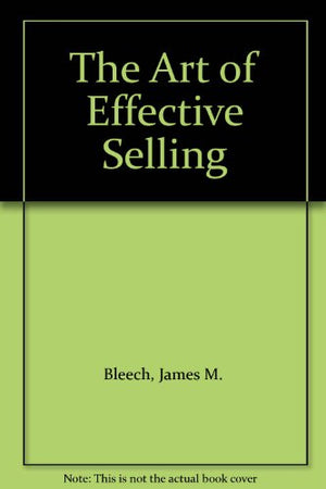 THE ART OF EFFECTIVE SELLING