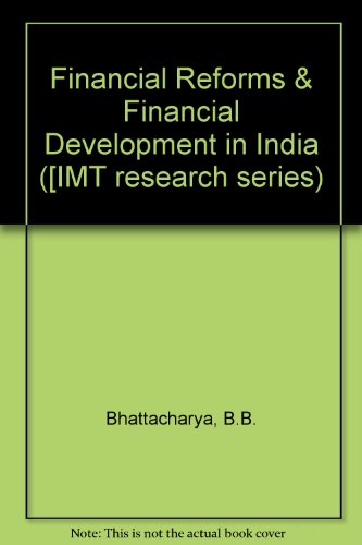 INSTITUTE OF MANAGEMENT TECHNOLOGY, GHAZIABAD IMT RESEARCH SERIES-02: FINANCIAL REFORMS & FINANCIAL DEVELOPMENT IN INDIA