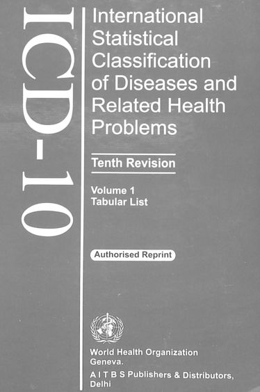 ICD-10: INTERNATIONAL STATISTICAL CLASSIFICATION OF DISEASE